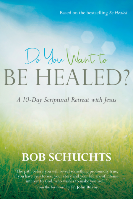 Do You Want To Be Healed?